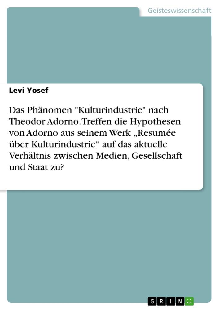 Cover: 9783668197428 | Das Phänomen "Kulturindustrie" nach Theodor Adorno. Treffen die...