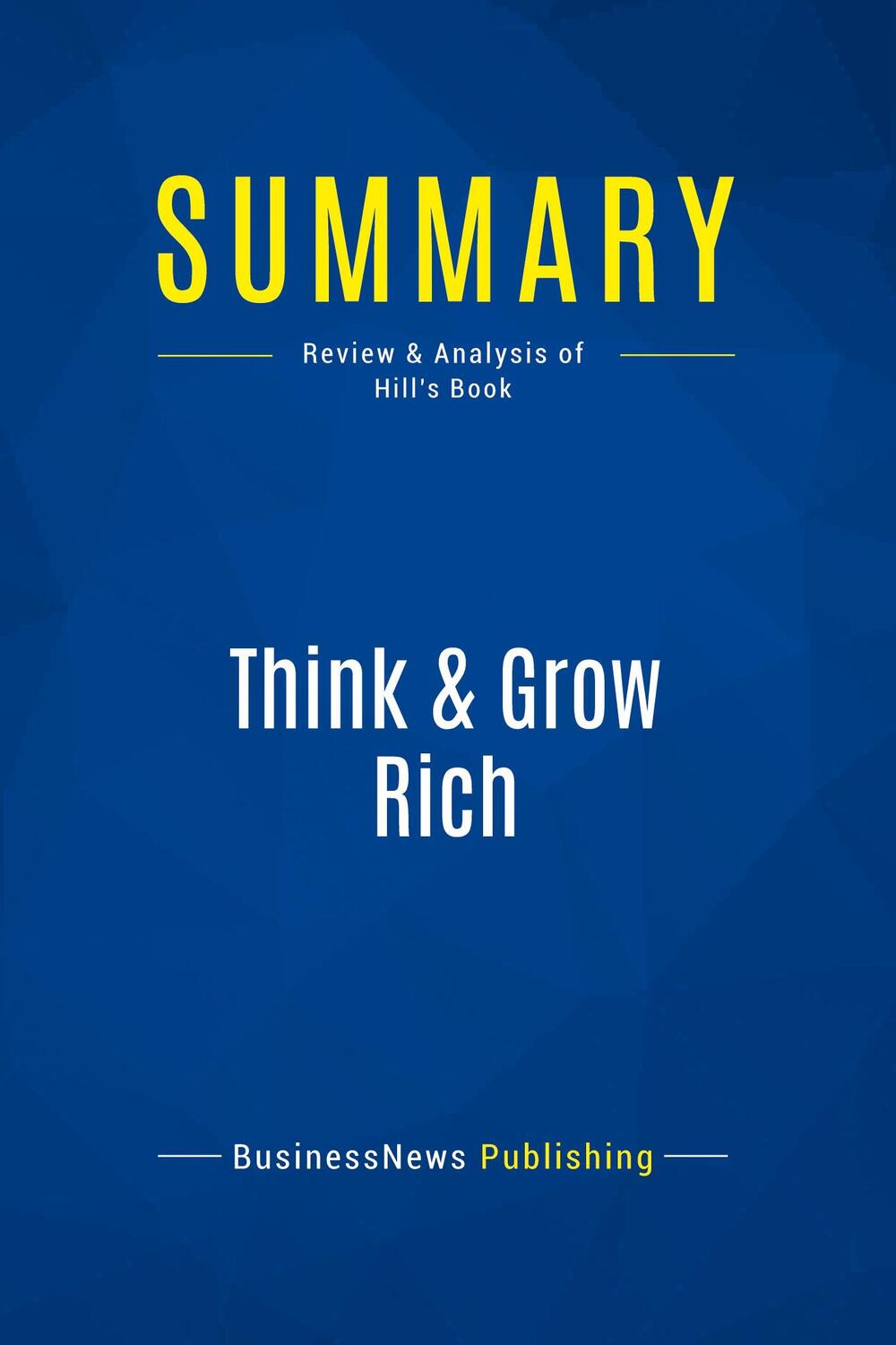 Cover: 9782511048436 | Summary: Think &amp; Grow Rich | Review and Analysis of Hill's Book | Buch