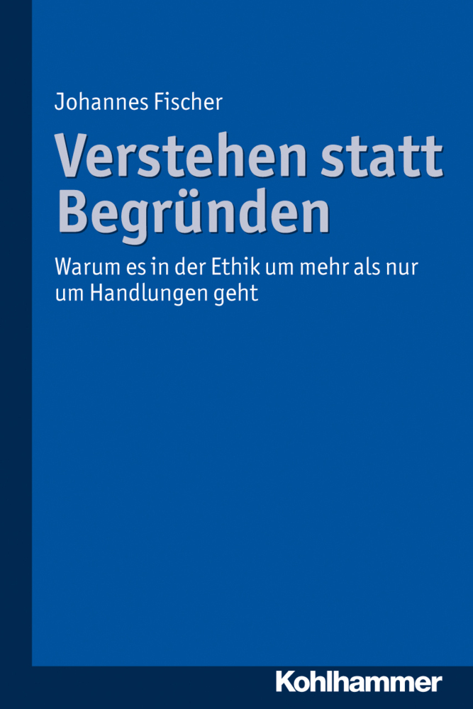 Cover: 9783170223349 | Verstehen statt Begründen | Johannes Fischer | Taschenbuch | 176 S.