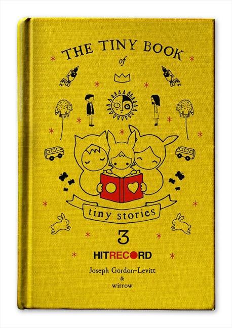 Cover: 9780062121653 | The Tiny Book of Tiny Stories: Volume 3 | Joseph Gordon-Levitt | Buch