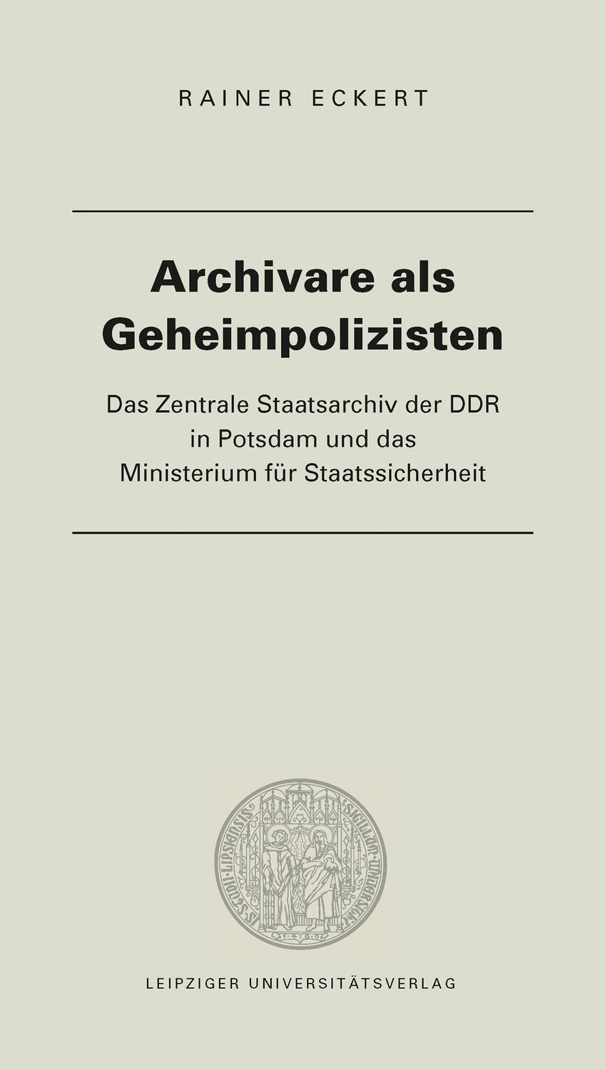 Cover: 9783960232988 | Archivare als Geheimpolizisten | Eckert Rainer | Taschenbuch | Deutsch