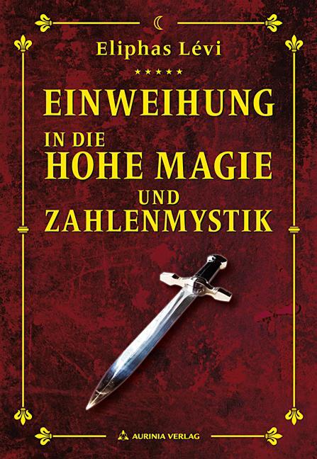 Cover: 9783937392660 | Einweihungsbriefe in die Hohe Magie und Zahlenmystik | Eliphas Levi