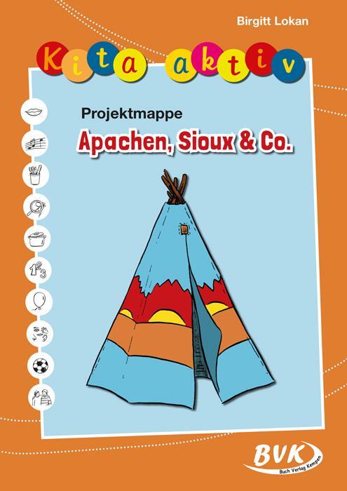 Cover: 9783965202115 | Kita aktiv Projektmappe Apachen, Sioux &amp; Co. | Birgitt Lokan | 52 S.