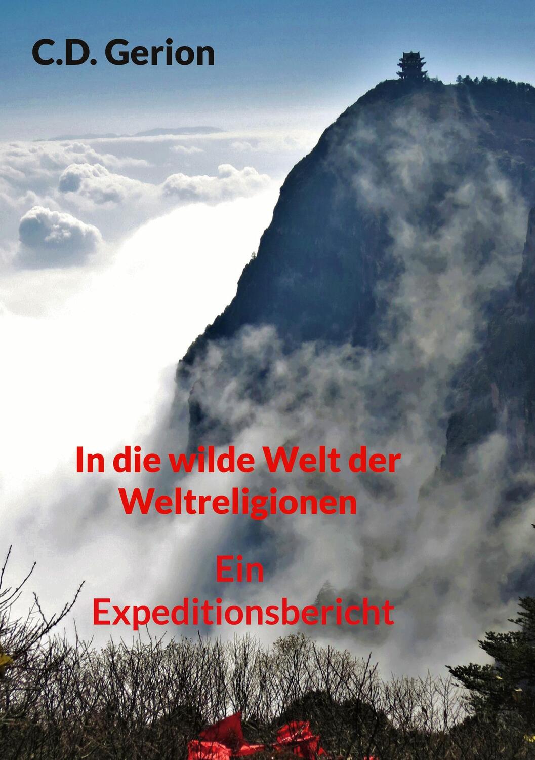 Cover: 9783755728023 | In die wilde Welt der Weltreligionen | Ein Expeditionsbericht | Gerion
