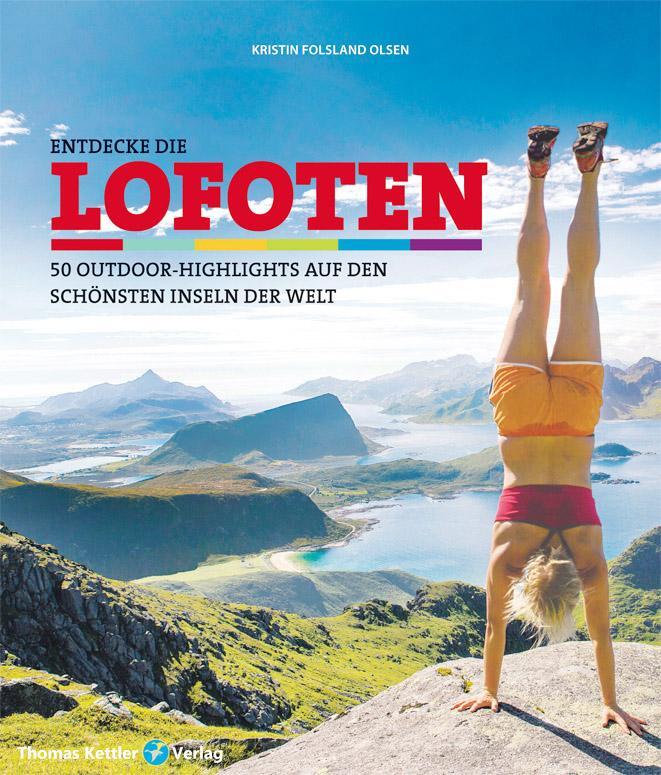 Cover: 9783934014824 | Entdecke die Lofoten | Kristin Folsland Olsen | Taschenbuch | 240 S.