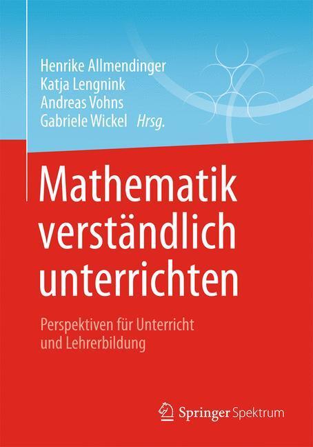 Cover: 9783658009915 | Mathematik verständlich unterrichten | Henrike Allmendinger (u. a.)