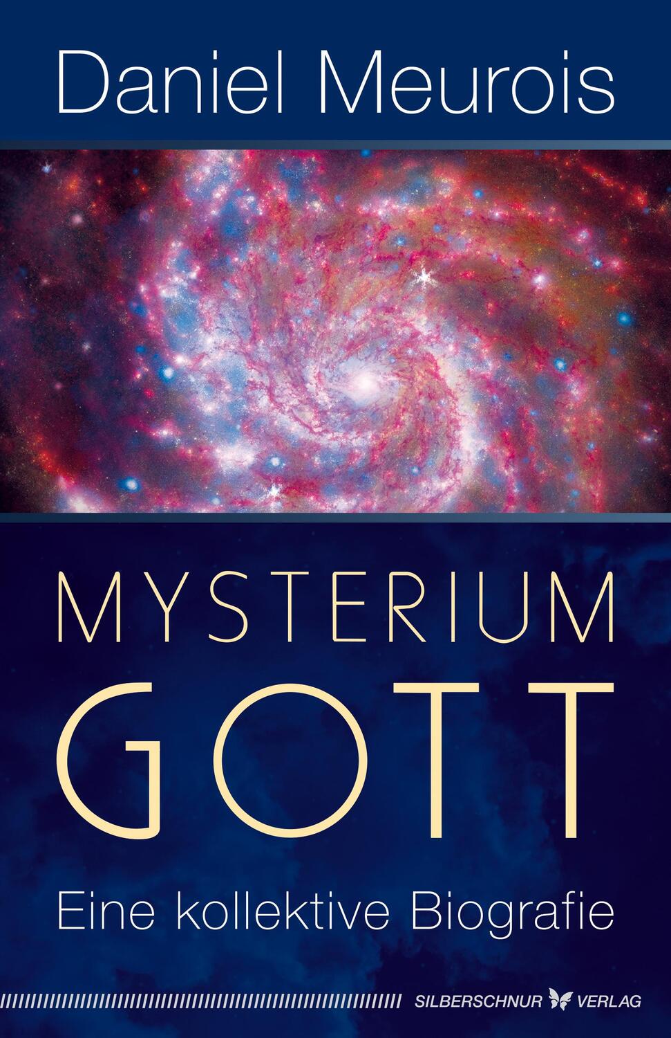 Cover: 9783969330142 | Mysterium Gott | Eine kollektive Biografie | Daniel Meurois | Buch