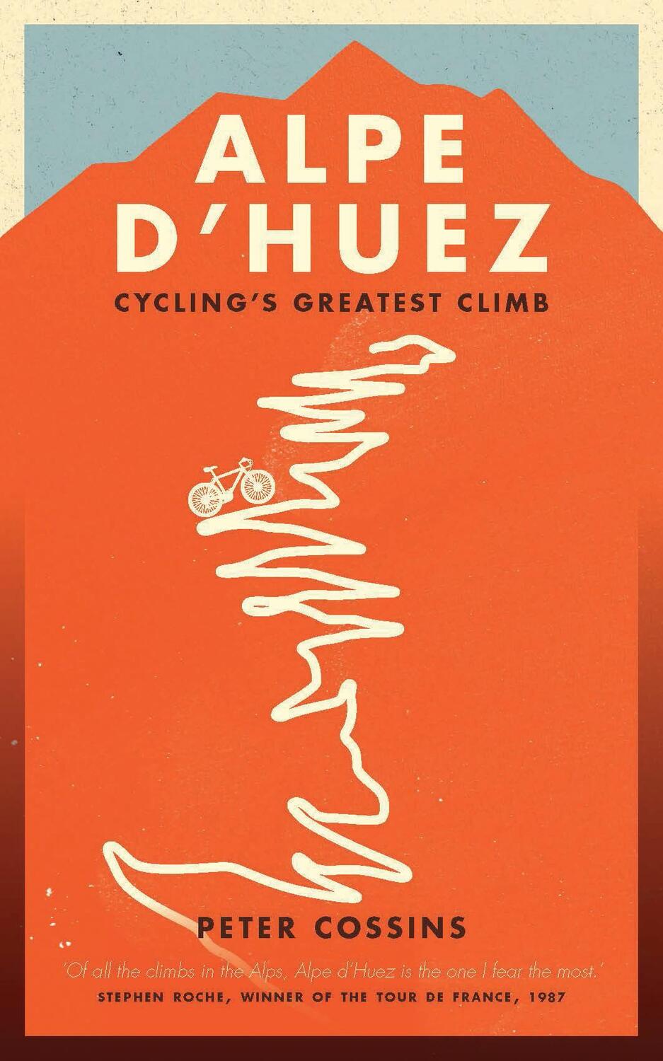 Cover: 9781781314494 | Alpe d'Huez | The Story of Pro Cycling's Greatest Climb | Cossins