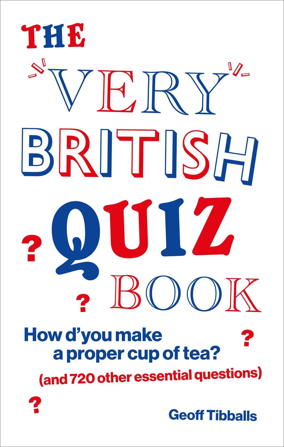 Cover: 9781529105612 | The Very British Quiz Book: How d'You Make a Proper Cup of Tea?...