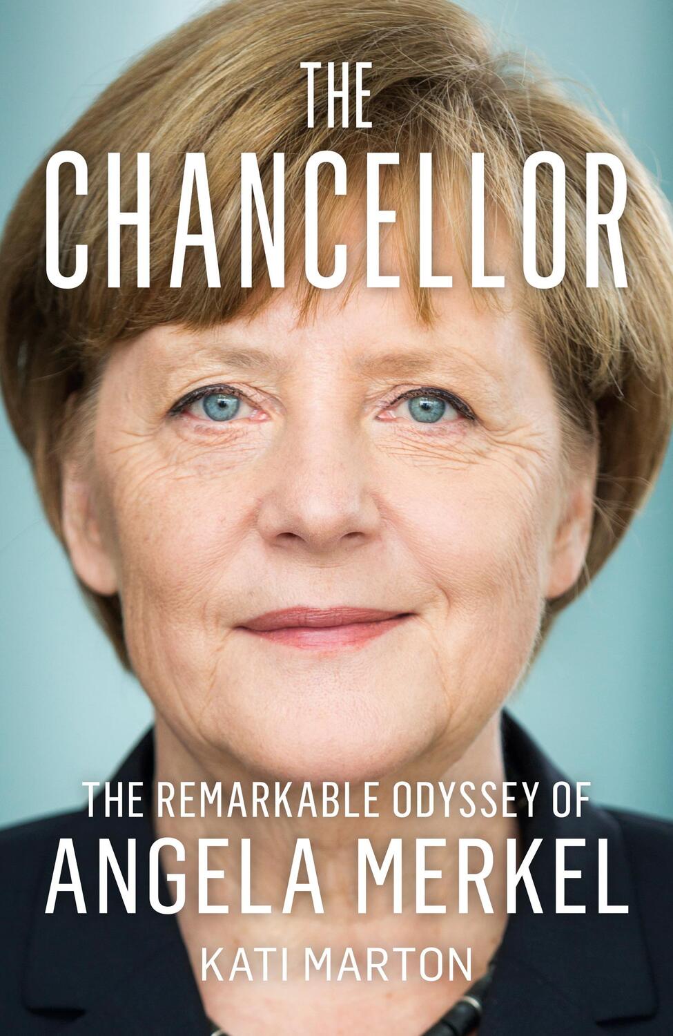 Cover: 9780008499457 | The Chancellor | The Remarkable Odyssey of Angela Merkel | Kati Marton