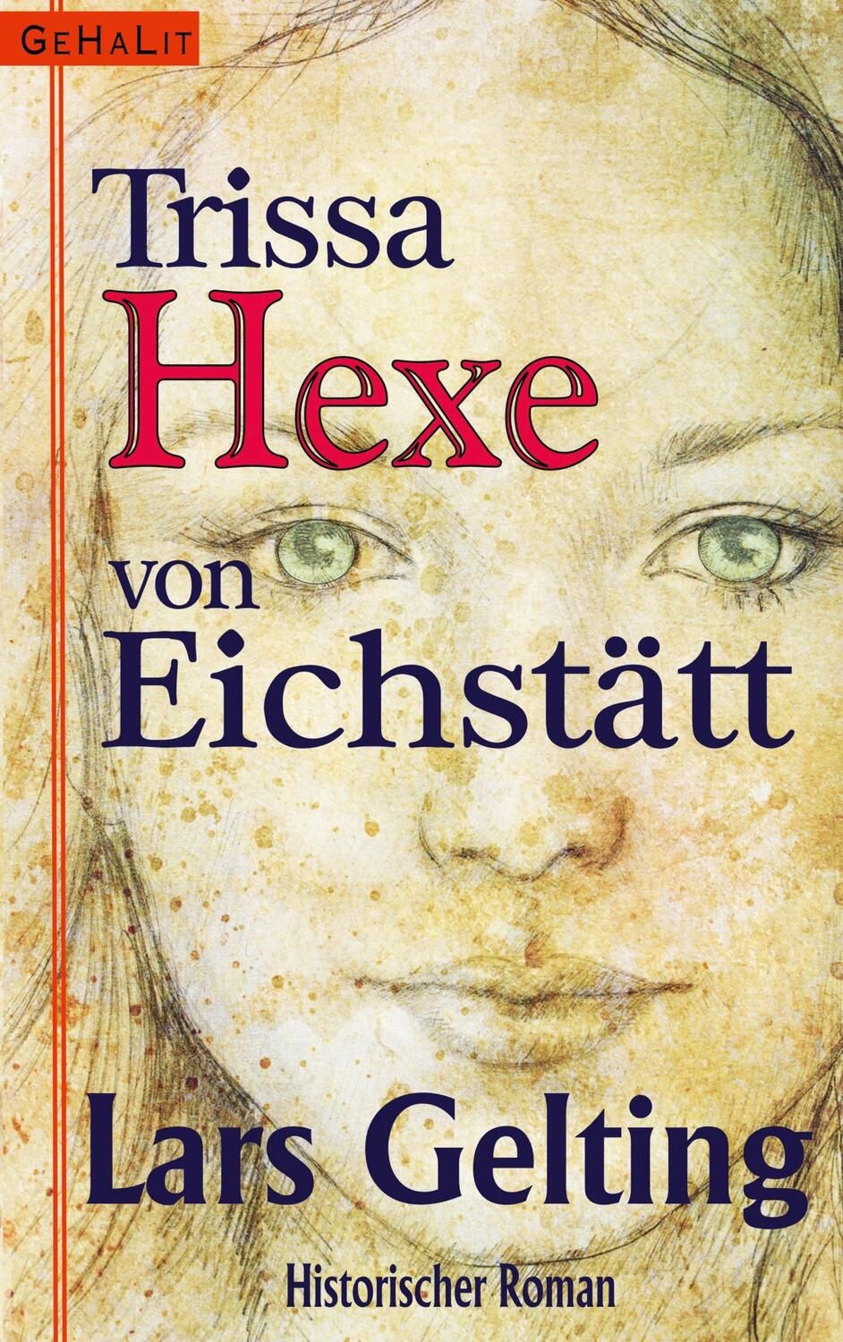 Cover: 9783743116153 | Trissa, Hexe von Eichstätt | Lars Gelting | Taschenbuch | Paperback