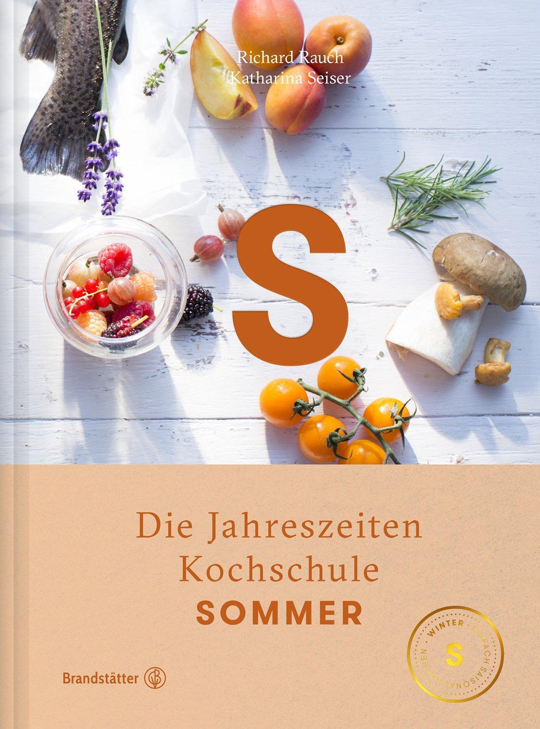 Cover: 9783710600388 | Sommer | Die Jahreszeiten-Kochschule | Richard Rauch (u. a.) | Buch