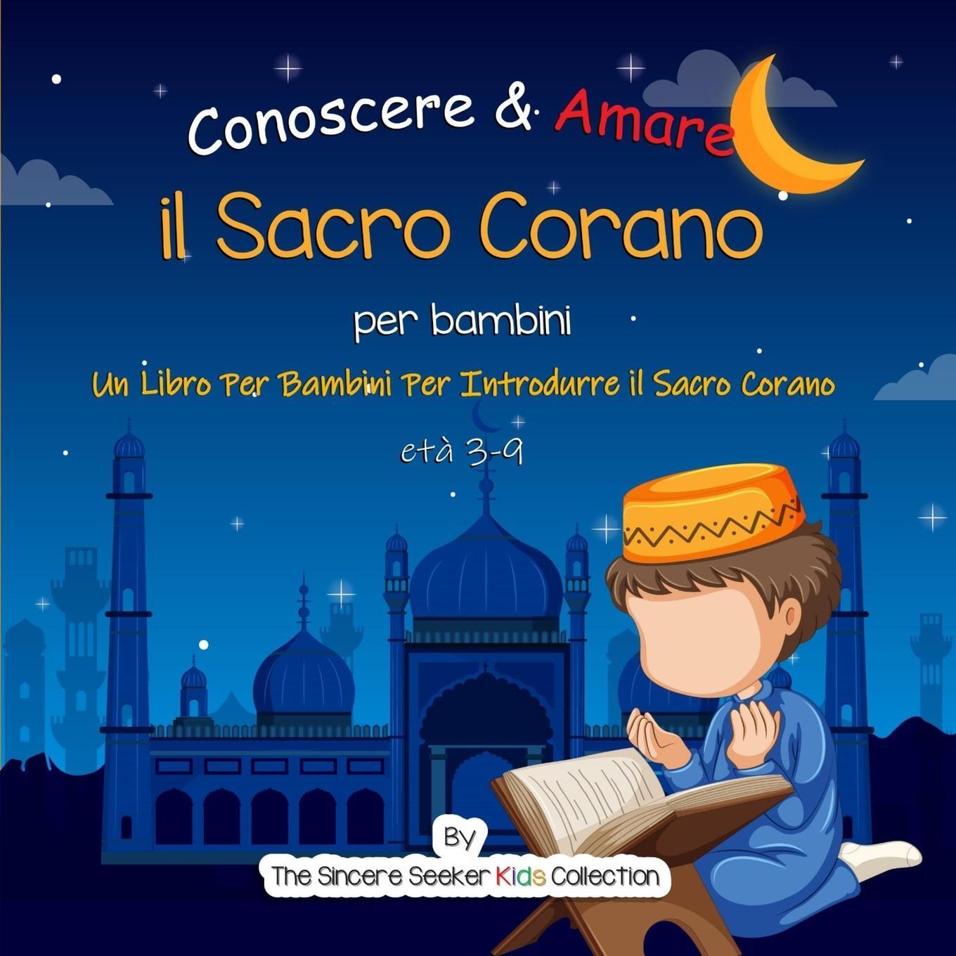 Cover: 9781955262262 | Conoscere &amp; Amare il Sacro Corano | Sincere Seeker Kids | Taschenbuch
