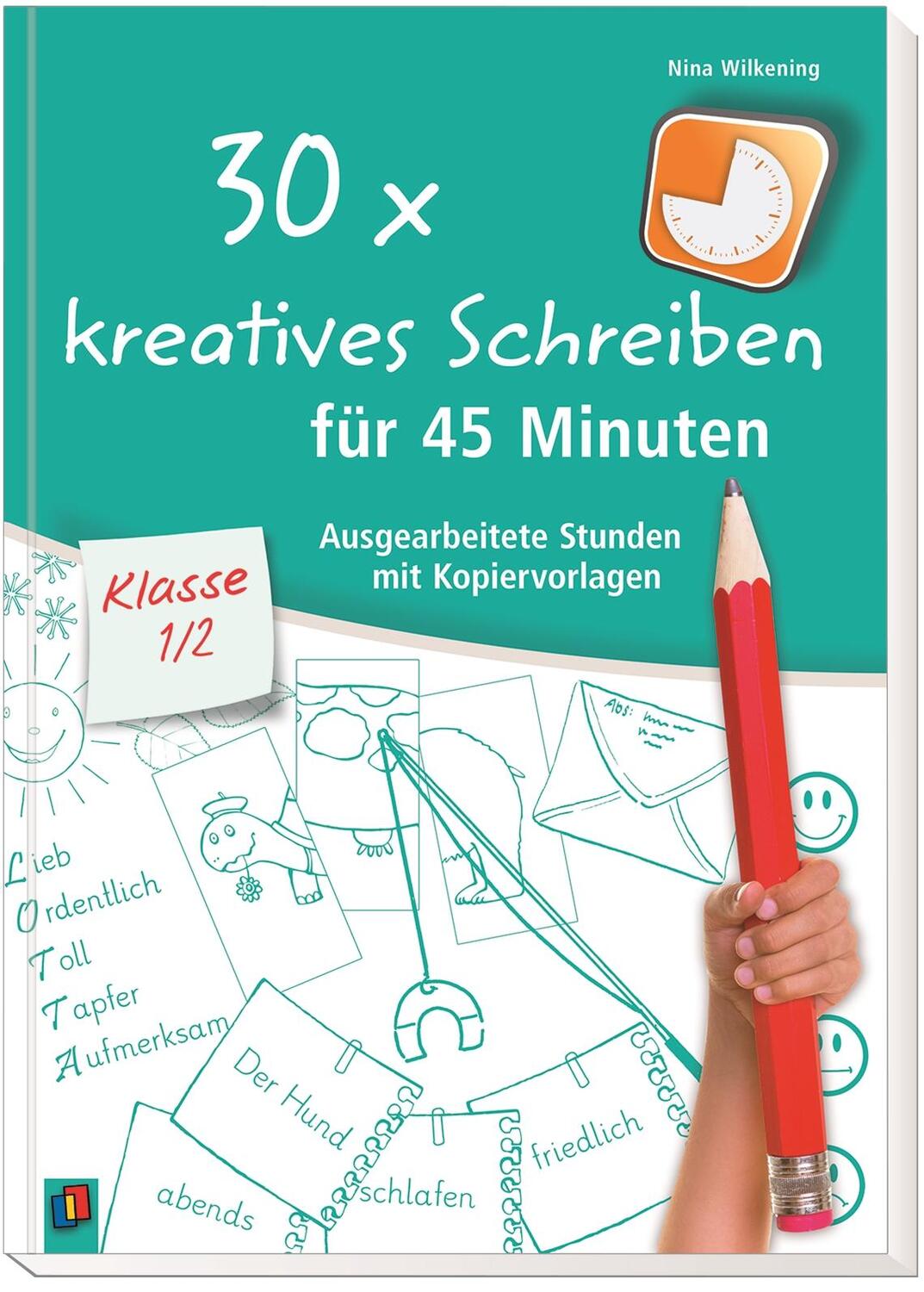 Bild: 9783834635655 | 30 x kreatives Schreiben für 45 Minuten, Klasse 1/2 | Nina Wilkening