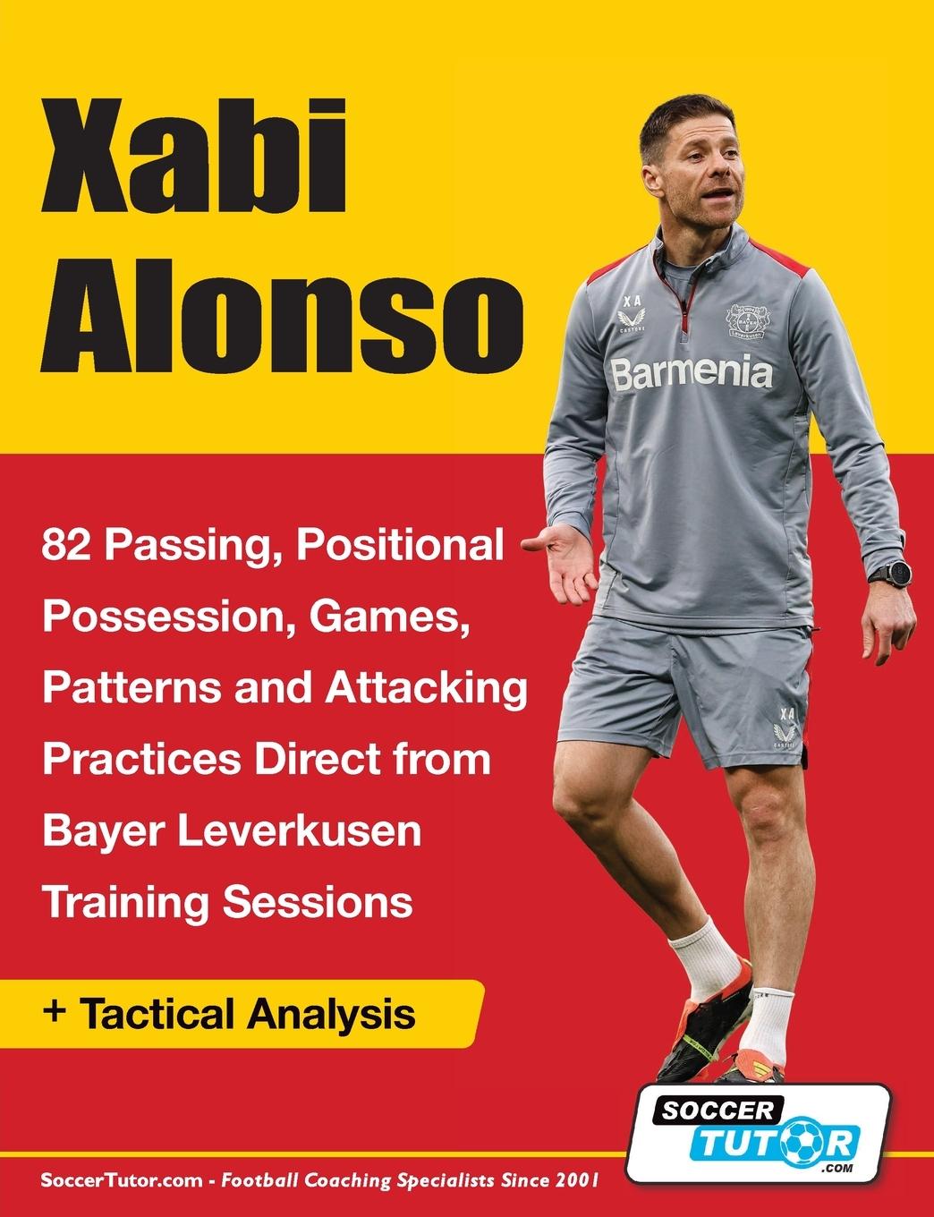 Cover: 9781910491737 | Xabi Alonso - 82 Passing, Positional Possession, Games, Patterns,...