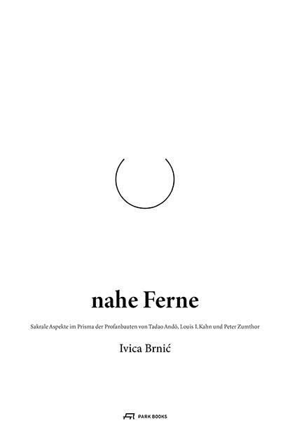 Cover: 9783038601210 | Nahe Ferne | Ivica Brnic | Taschenbuch | Deutsch | 2019 | Park Books