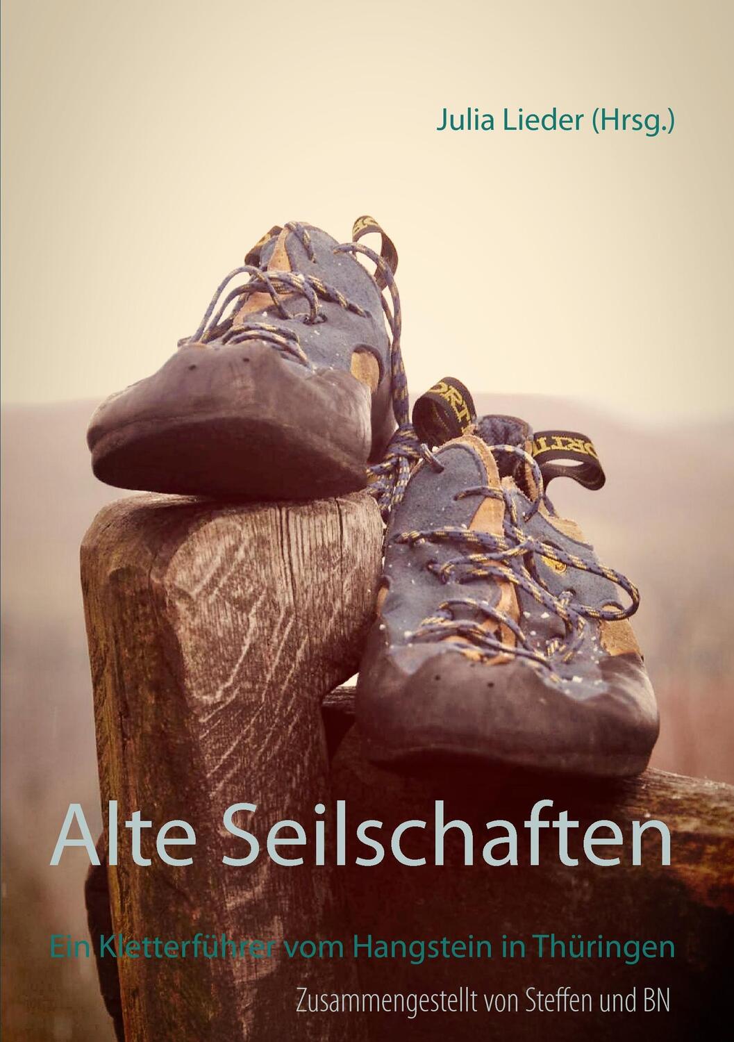 Cover: 9783741209208 | Alte Seilschaften | Ein Kletterführer vom Hangstein in Thüringen