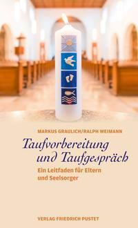 Cover: 9783791730523 | Taufvorbereitung und Taufgespräch | Markus Graulich (u. a.) | Buch