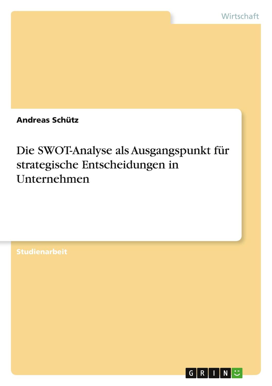 Cover: 9783656837909 | Die SWOT-Analyse als Ausgangspunkt für strategische Entscheidungen...