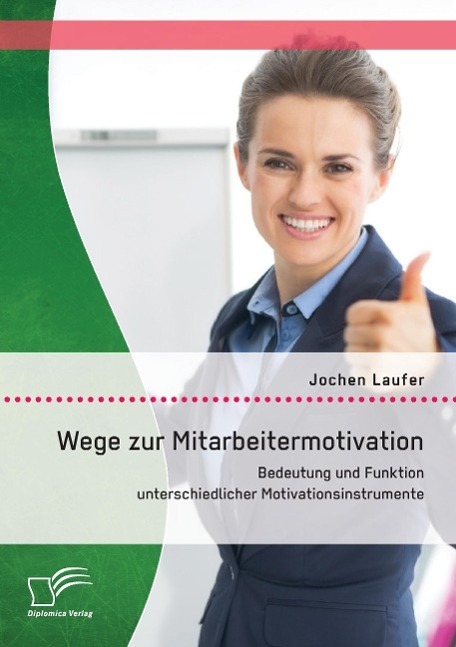 Cover: 9783842897304 | Wege zur Mitarbeitermotivation: Bedeutung und Funktion...