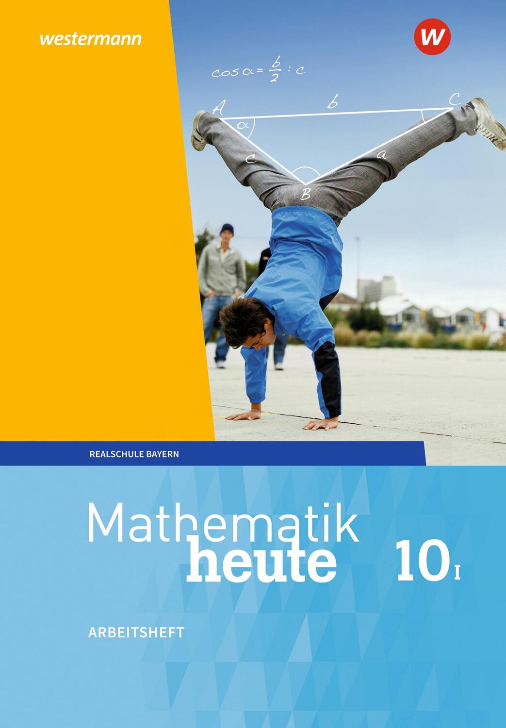 Cover: 9783507812369 | Mathematik heute 10. Arbeitsheft mit mit Lösungen. WPF I für Bayern