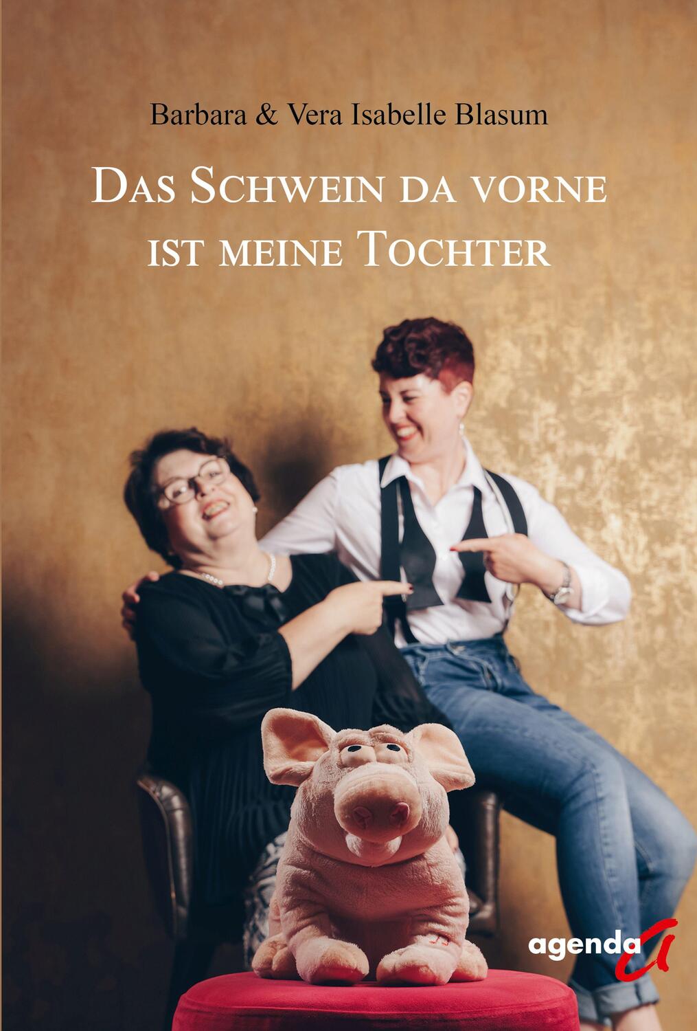 Cover: 9783896887559 | Das Schwein da vorne ist meine Tochter | Barbara Blasum (u. a.) | Buch