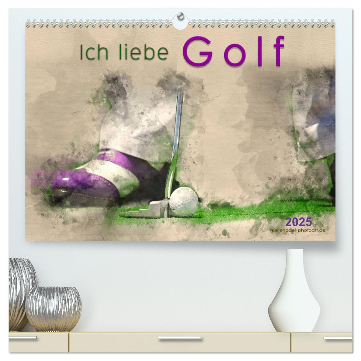 Cover: 9783435408016 | Ich liebe Golf (hochwertiger Premium Wandkalender 2025 DIN A2...