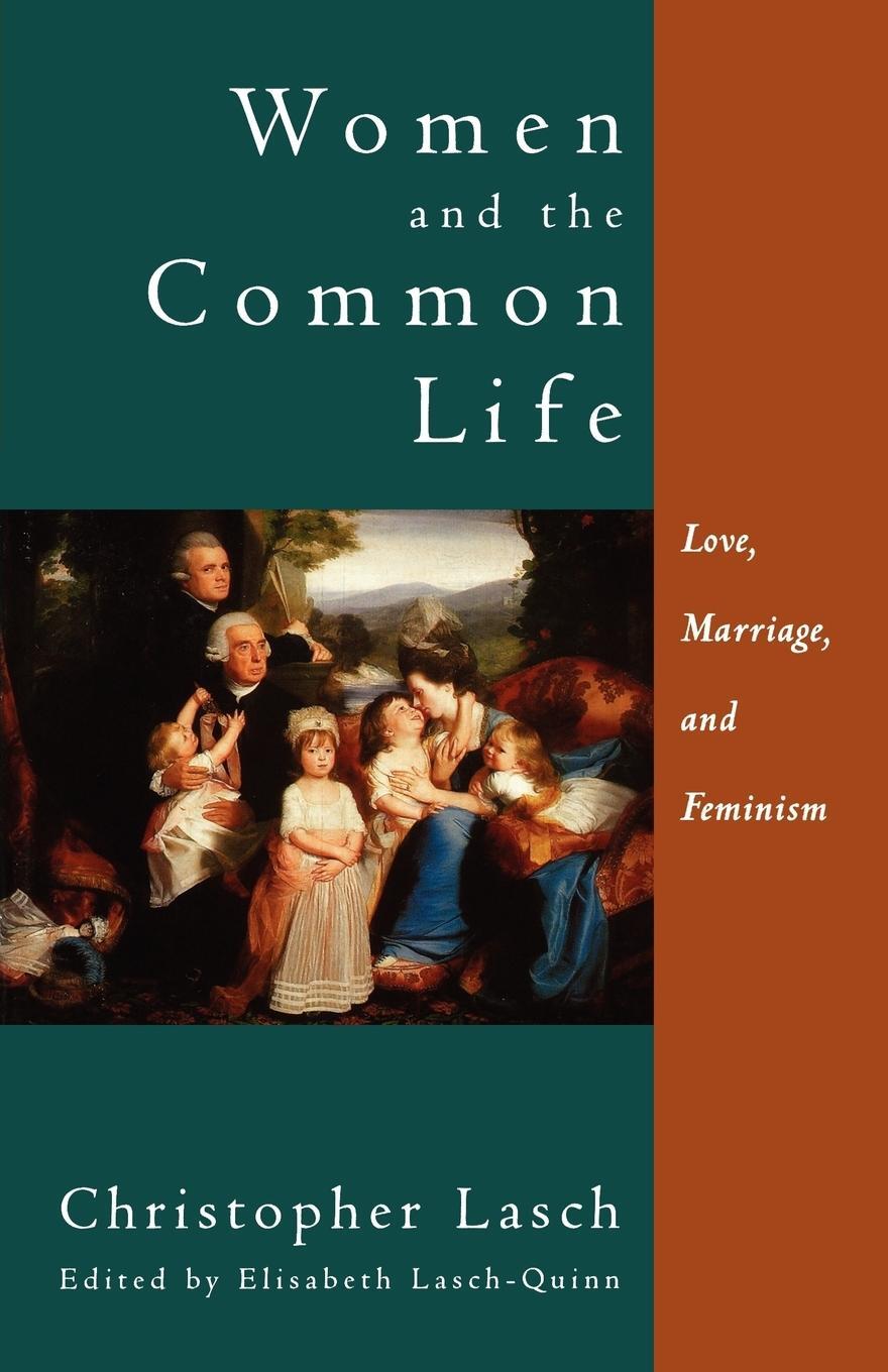Cover: 9780393316971 | Women and the Common Life | Love, Marriage, and Feminism | Lasch