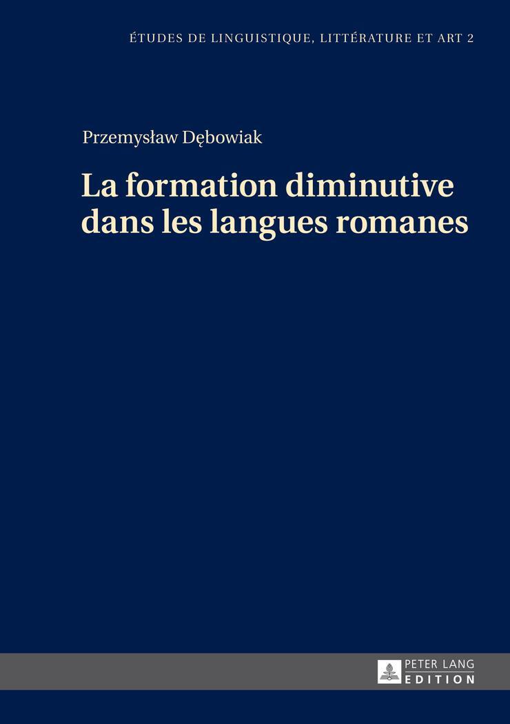 Cover: 9783631646694 | La formation diminutive dans les langues romanes | Przemyslaw Debowiak