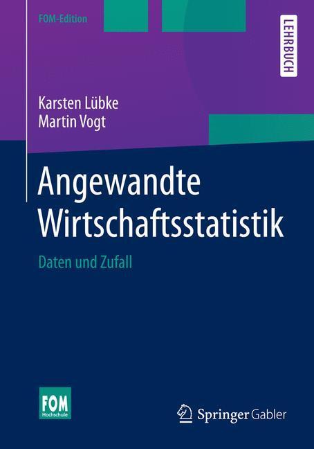 Cover: 9783658028039 | Angewandte Wirtschaftsstatistik | Daten und Zufall | Vogt (u. a.)