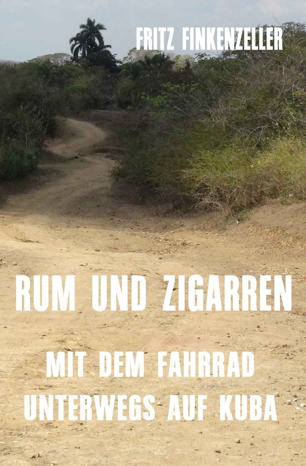 Cover: 9783741886034 | RUM UND ZIGARREN - Mit dem Fahrrad unterwegs auf Kuba | Finkenzeller