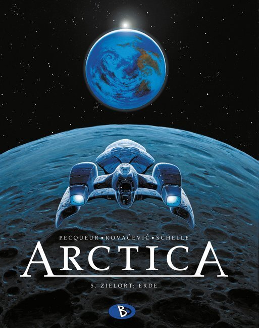 Cover: 9783944446004 | Arctica #5 | Zielort: Erde. Ungekürzte Ausgabe | Daniel Pecquer | Buch