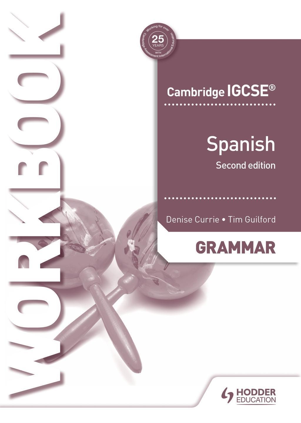 Cover: 9781510448070 | Currie, D: Cambridge IGCSE(TM) Spanish Grammar Workbook