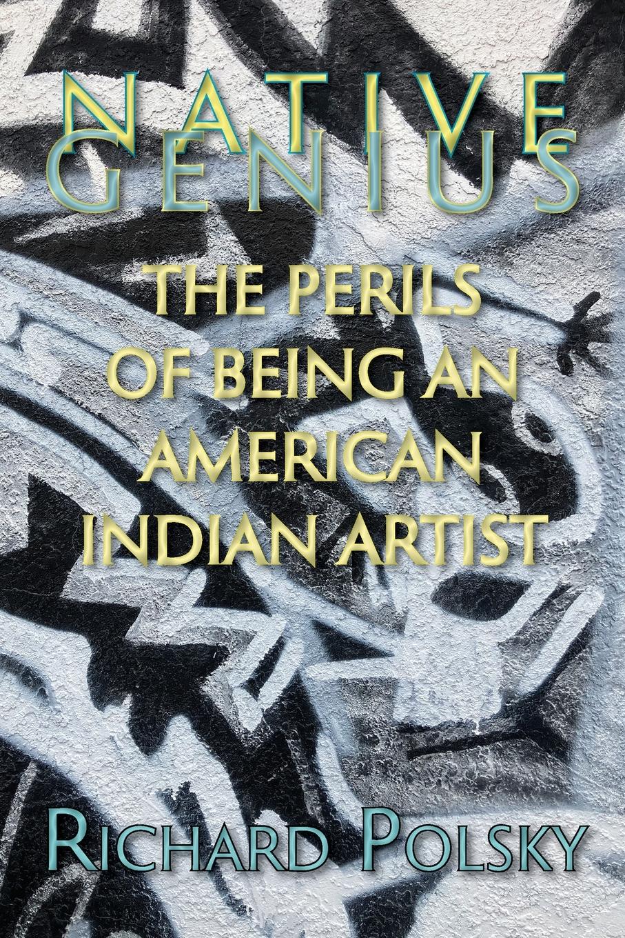 Cover: 9781632936882 | Native Genius | The Perils of Being an American Indian Artist | Polsky