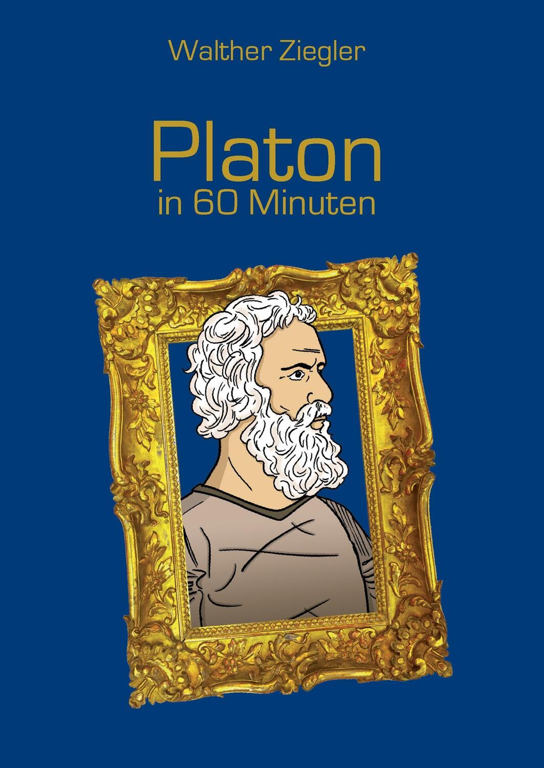 Cover: 9783738621389 | Platon in 60 Minuten | Walther Ziegler | Buch | 112 S. | Deutsch