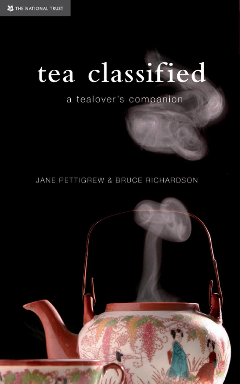 Cover: 9781905400645 | Tea Classified | A Tealover's Companion | Jane Pettigrew (u. a.)