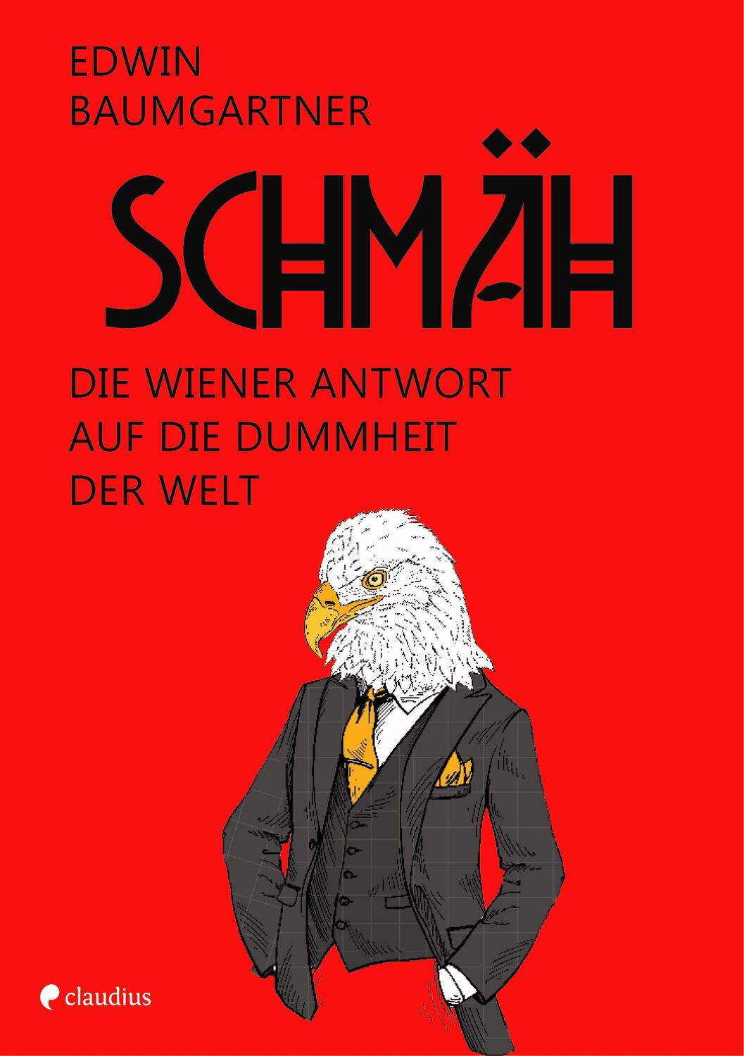 Cover: 9783532628126 | Schmäh | Die Wiener Antwort auf die Dummheit der Welt | Baumgartner