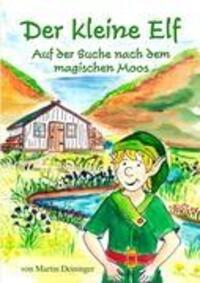 Cover: 9783848231386 | Der kleine Elf - Auf der Suche nach dem magischen Moos | Teil 1 | Buch
