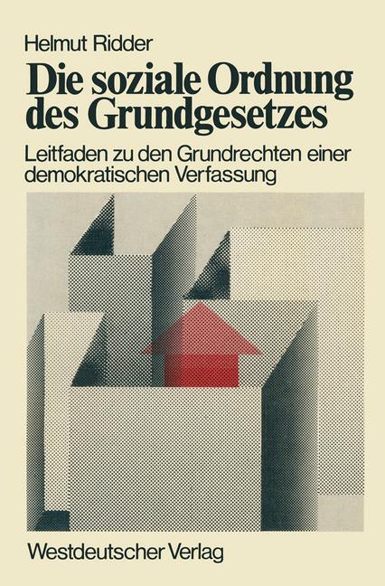 Cover: 9783531113258 | Die soziale Ordnung des Grundgesetzes | Helmut Ridder | Taschenbuch