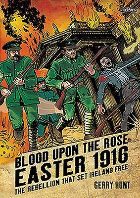 Cover: 9781788491471 | Blood Upon the Rose | Easter 1916: The Rebellion That Set Ireland Free