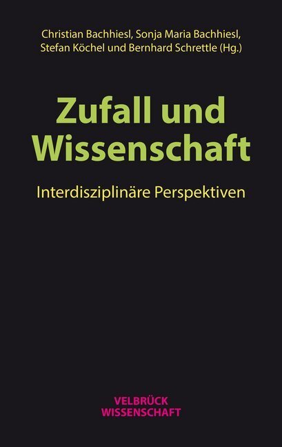 Cover: 9783958321977 | Zufall und Wissenschaft | Interdisziplinäre Perspektiven | Buch | 2019