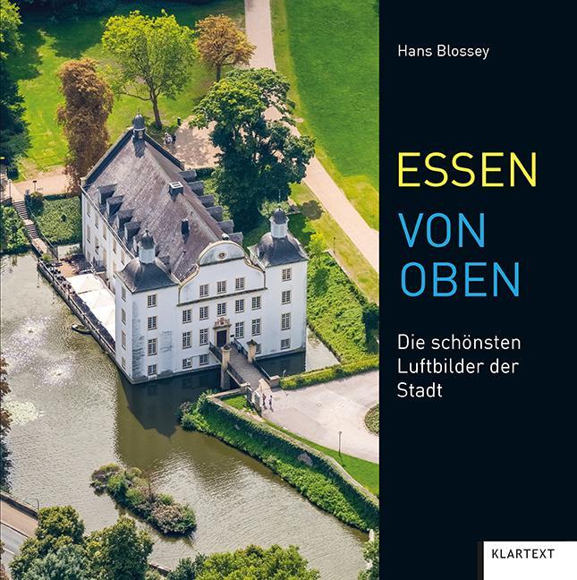 Cover: 9783837522174 | Essen von oben | Die schönsten Luftbilder der Stadt | Buch | Deutsch