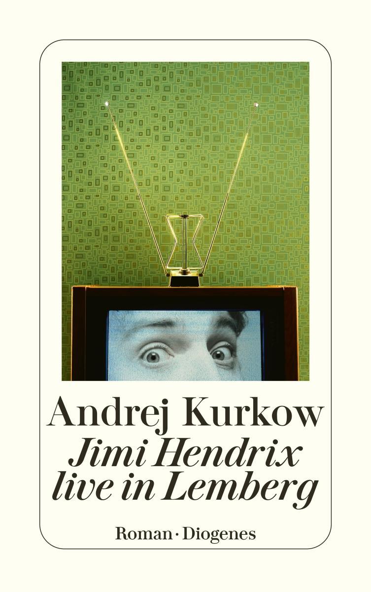 Cover: 9783257243505 | Jimi Hendrix live in Lemberg | Andrej Kurkow | Taschenbuch | 416 S.