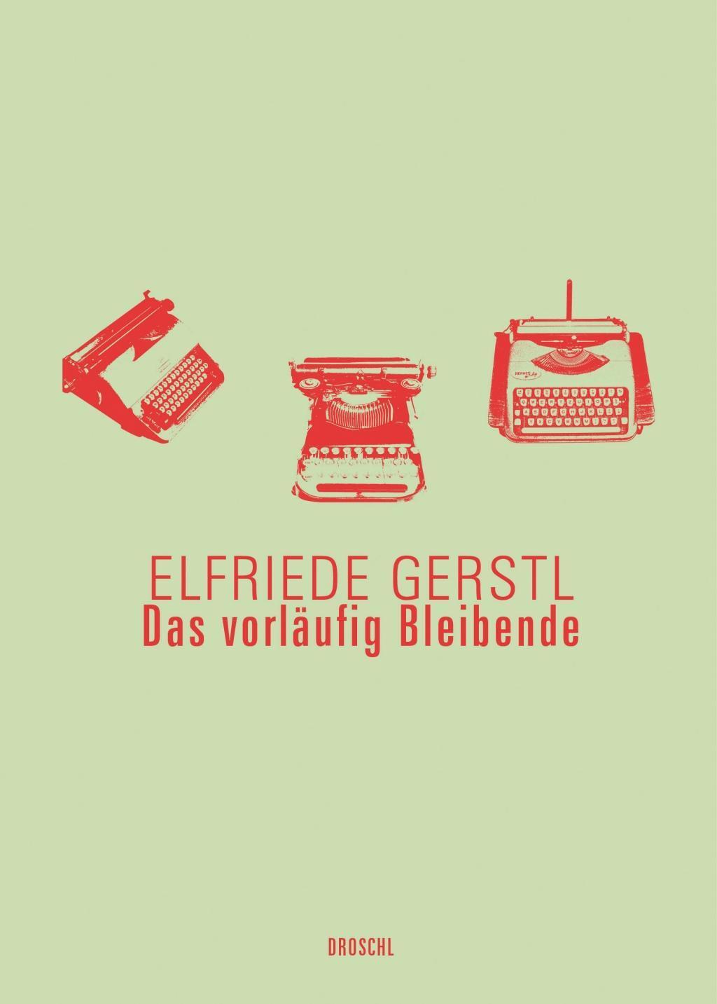 Cover: 9783990590003 | Das vorläufig Bleibende | Elfriede Gerstl | Buch | 337 S. | Deutsch