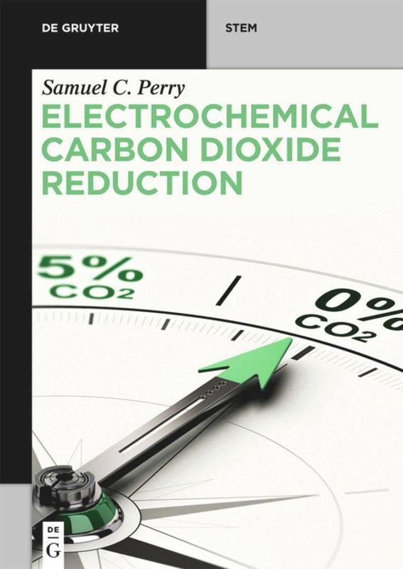 Cover: 9781501522130 | Electrochemical Carbon Dioxide Reduction | Samuel C Perry | Buch | VI