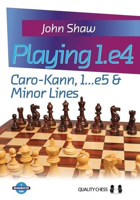 Cover: 9781907982224 | Playing 1.e4 | Caro-Kann, 1...e5 and Minor Lines | John Shaw | Buch