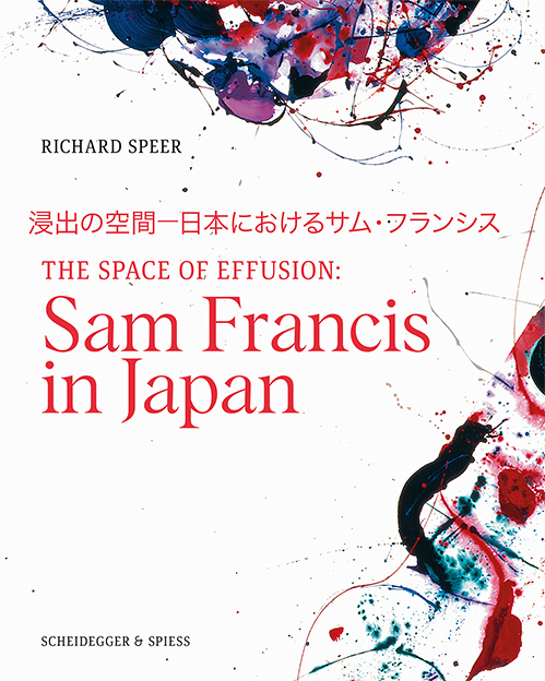 Cover: 9783858818614 | The Space of Effusion. Sam Francis in Japan | Richard Speer | Buch