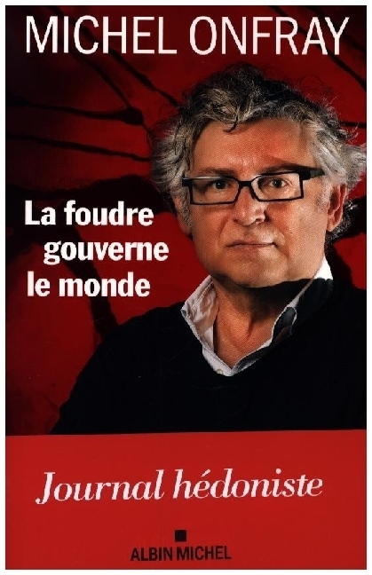 Cover: 9782226490094 | La Foudre gouverne le monde | Essai | Michel Onfray | Taschenbuch