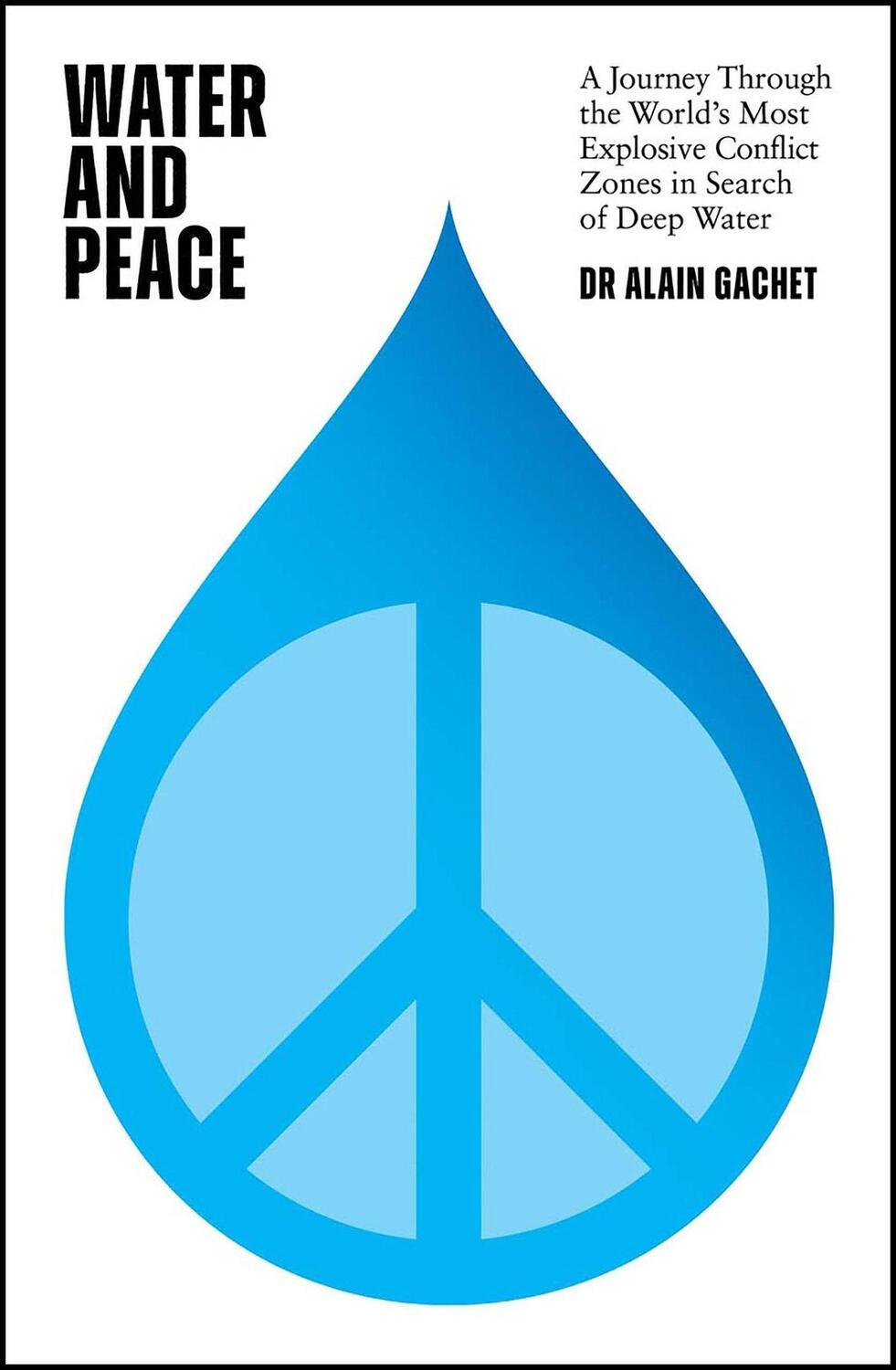 Cover: 9781529426885 | Water and Peace | Alain Gachet | Buch | 2023 | Quercus Publishing