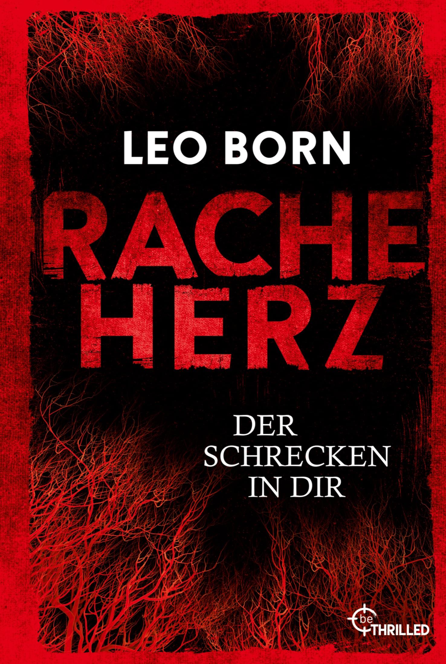 Cover: 9783741304835 | Racheherz. Der Schrecken in dir | Leo Born | Taschenbuch | Deutsch